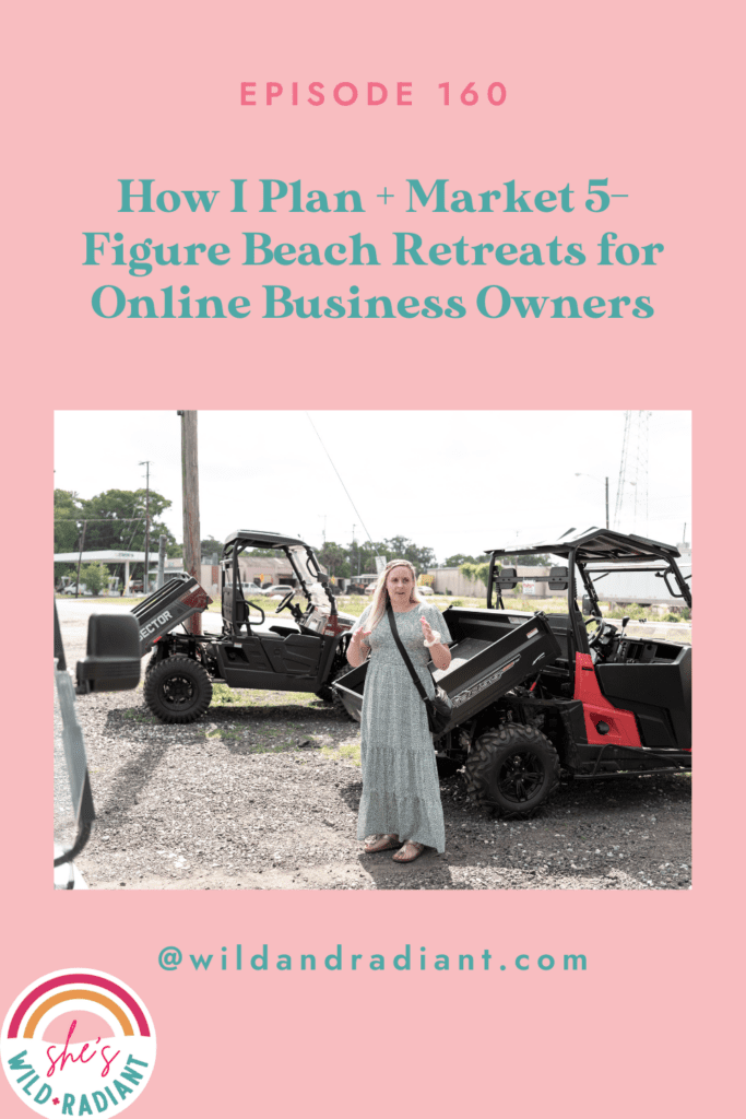 Episode 160. How I Plan + Market 5-Figure Beach Retreats for Online Business Owners