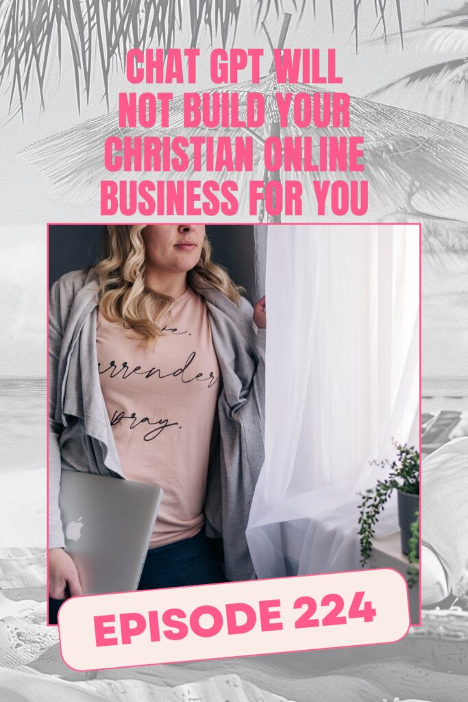 224. Chat GPT Will Not Build Your Christian Online Business For You Christian Coaching, Christian Online Business, Online Business Coach, Christian Women Coaches, Online Business Podcast