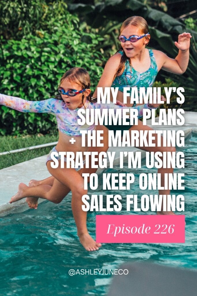 226. My Family’s Summer Plans + The Marketing Strategy I’m Using to Keep Online Sales Flowing Marketing Strategy, Online Sales, Online Course, Christian Coach