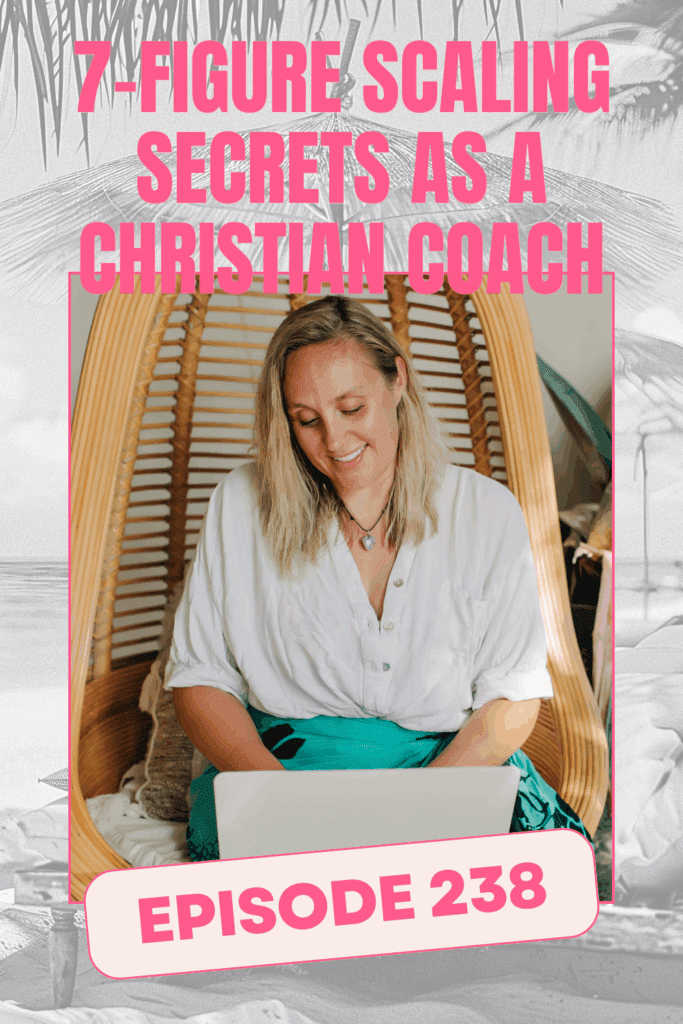 238. 7-Figure Scaling Secrets as a Christian Coach Christian Business Owner, Christian Business Online, Online Business, Women Business Grow