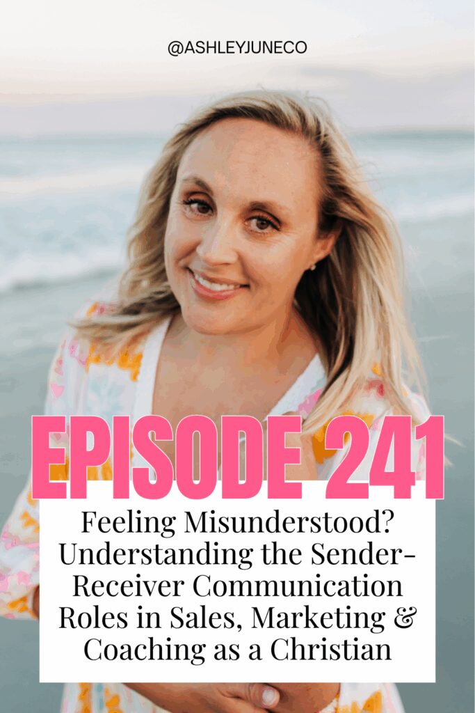 241. Feeling Misunderstood? Understanding the Sender-Receiver Communication Roles in Sales, Marketing & Coaching as a Christian Christian Coach, Christian Online Business Coach, Christian Online Course